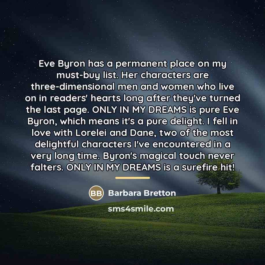 “Eve Byron has a permanent place on my must-buy list.…” quote by Barbara Bretton