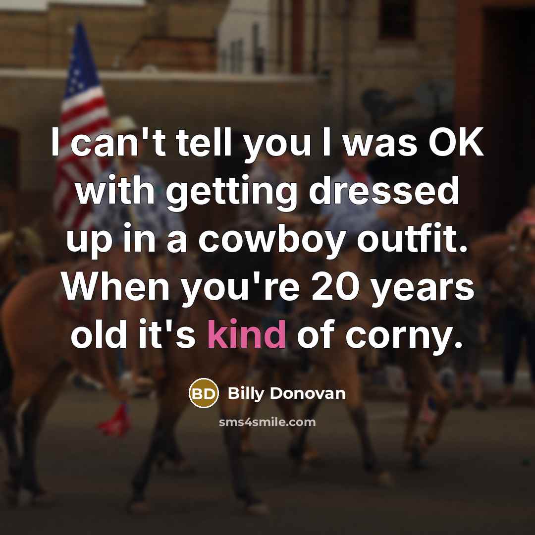 “I can't tell you I was OK with getting dressed…” quote by Billy Donovan