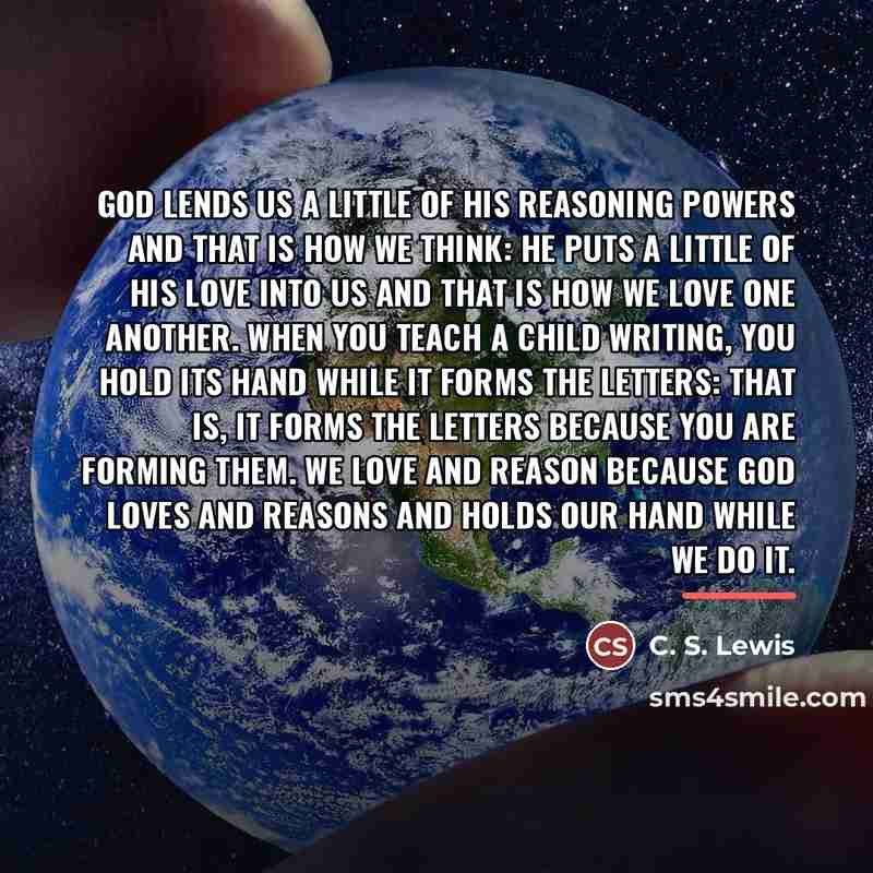 “God lends us a little of His reasoning powers and…” quote by C. S. Lewis