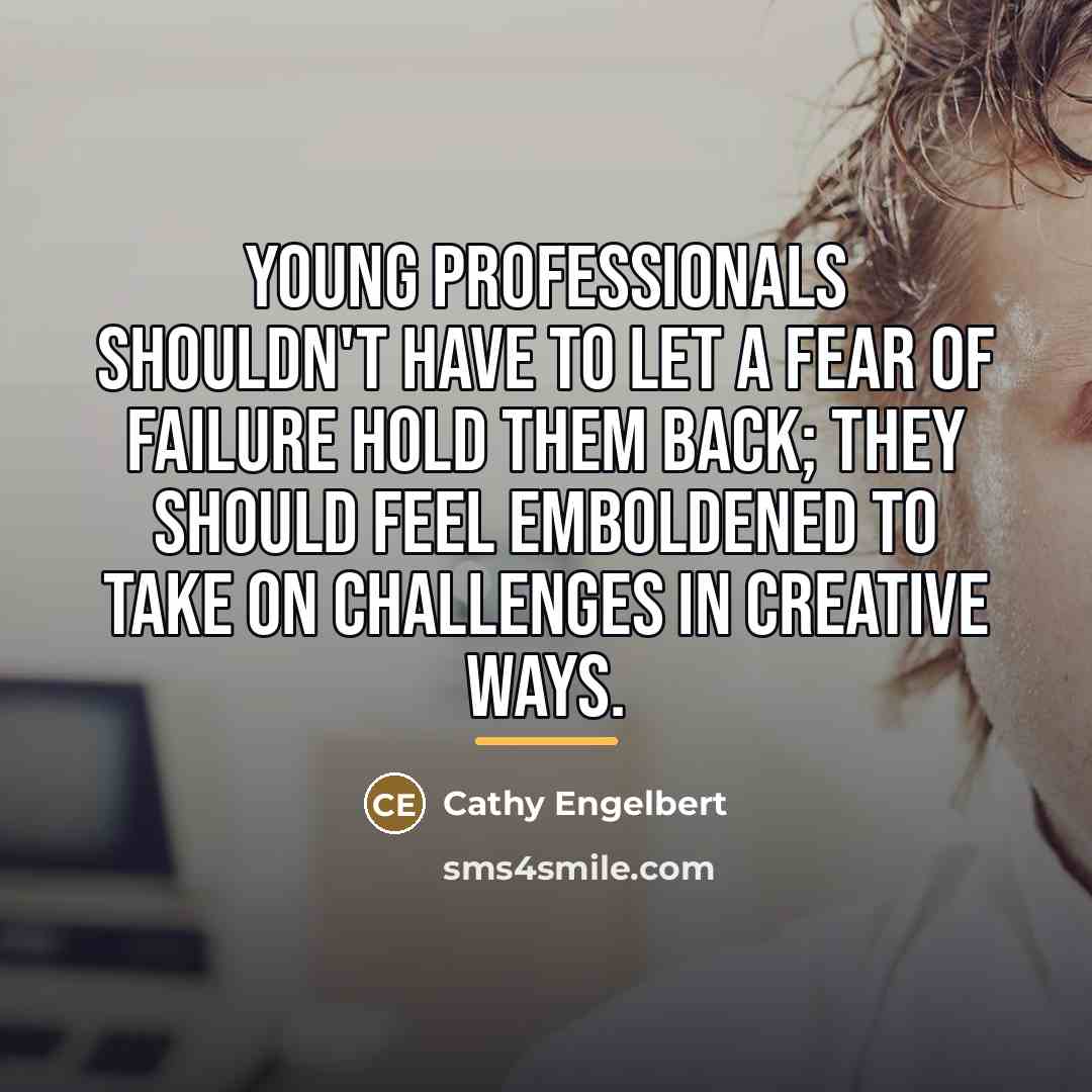 “Young professionals shouldn't have to let a fear of failure…” quote by Cathy Engelbert