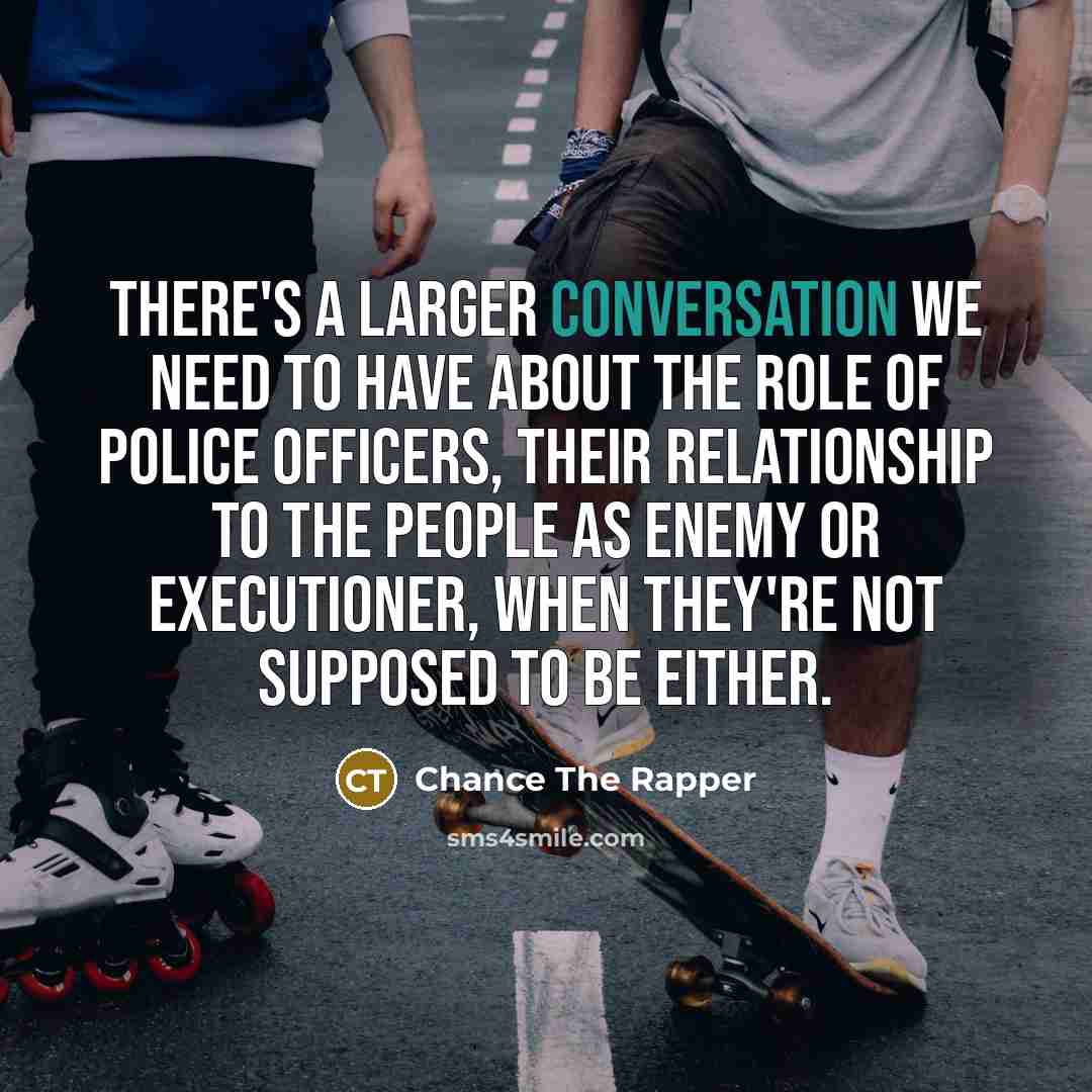 “There's a larger conversation we need to have about the…” quote by Chance The Rapper