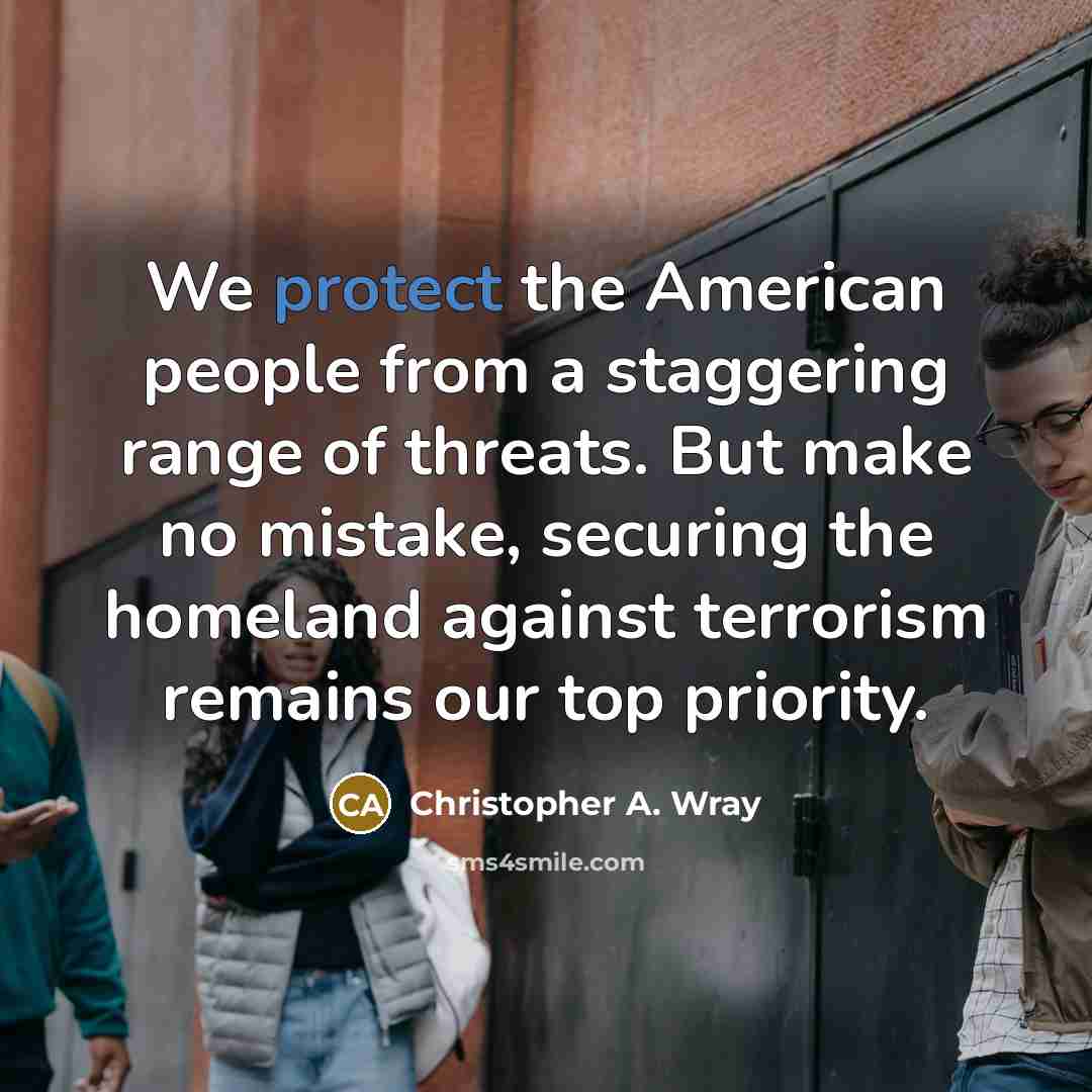“We protect the American people from a staggering range of…” quote by Christopher A. Wray