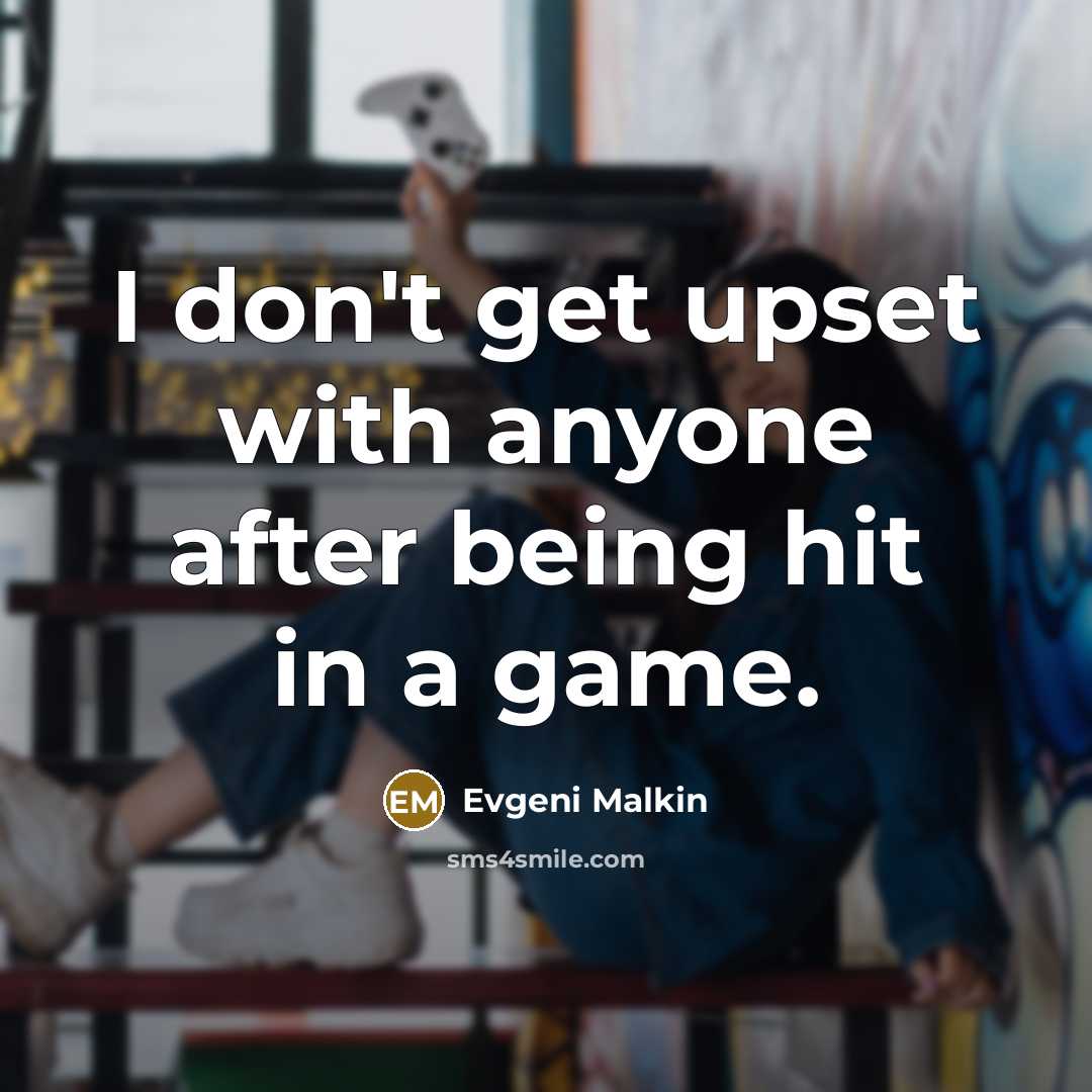 “I don't get upset with anyone after being hit in…” quote by Evgeni Malkin