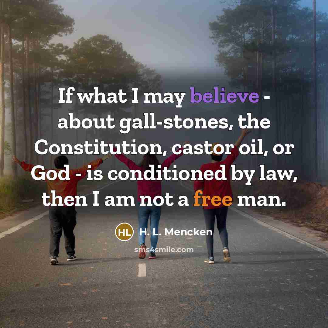“If what I may believe - about gall-stones, the Constitution,…” quote by H. L. Mencken