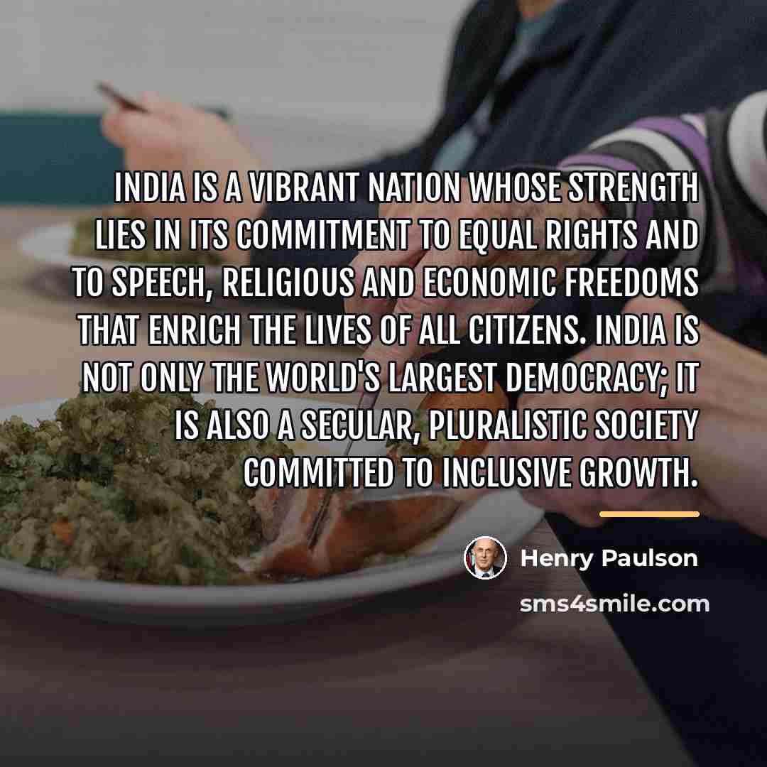 “India is a vibrant nation whose strength lies in its…” quote by Henry Paulson