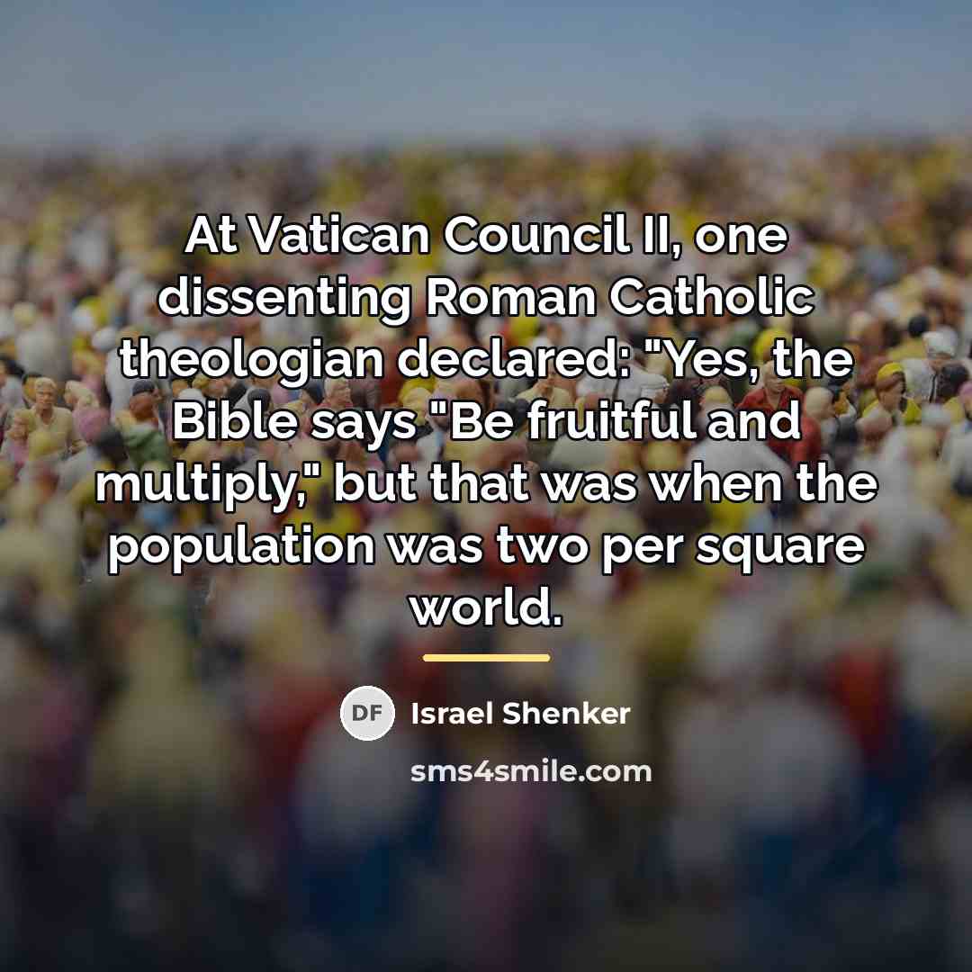 “At Vatican Council II, one dissenting Roman Catholic theologian declared:…” quote by Israel Shenker