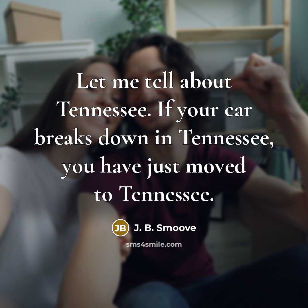 “Let me tell about Tennessee. If your car breaks down…” quote by J. B. Smoove
