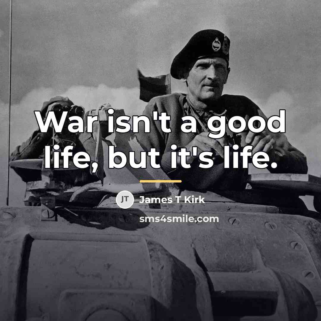 “War isn't a good life, but it's life.…” quote by James T Kirk