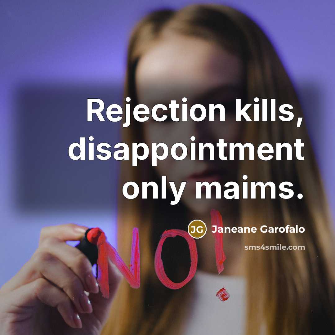 “Rejection kills, disappointment only maims.…” quote by Janeane Garofalo