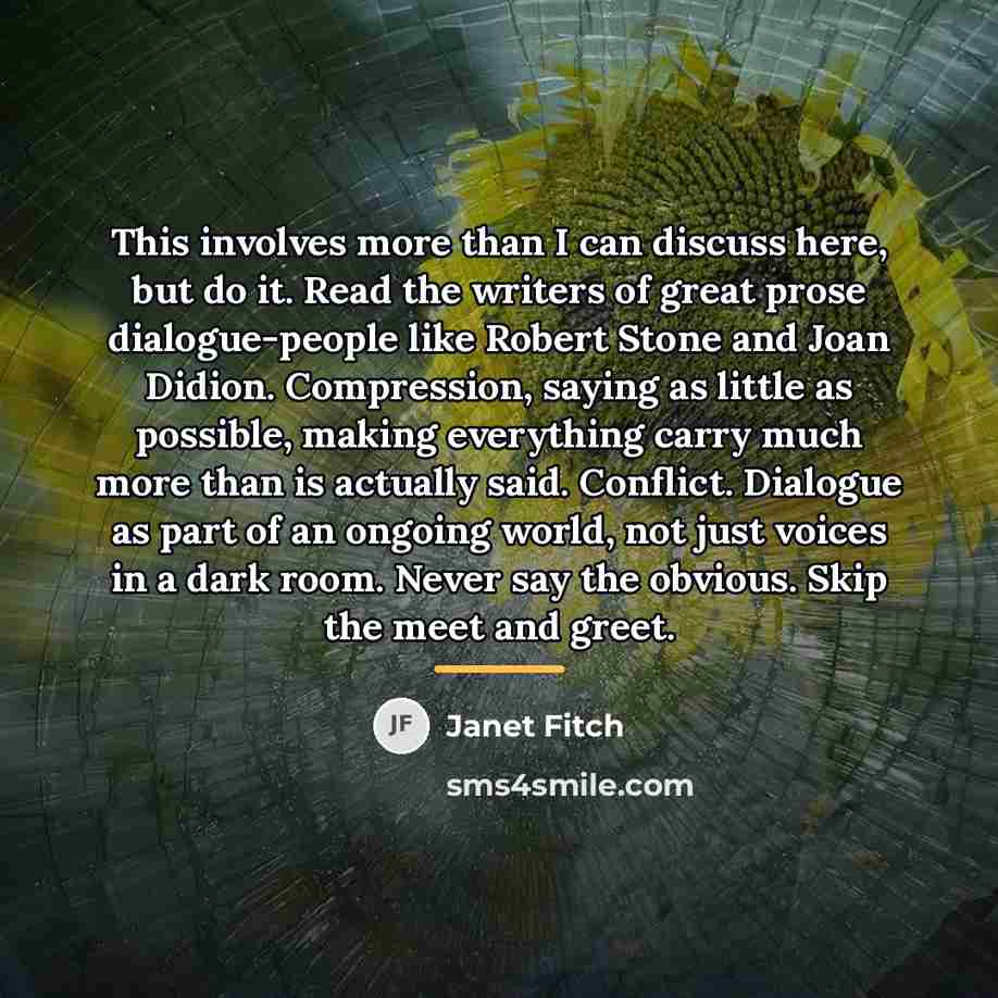 “This involves more than I can discuss here, but do…” quote by Janet Fitch