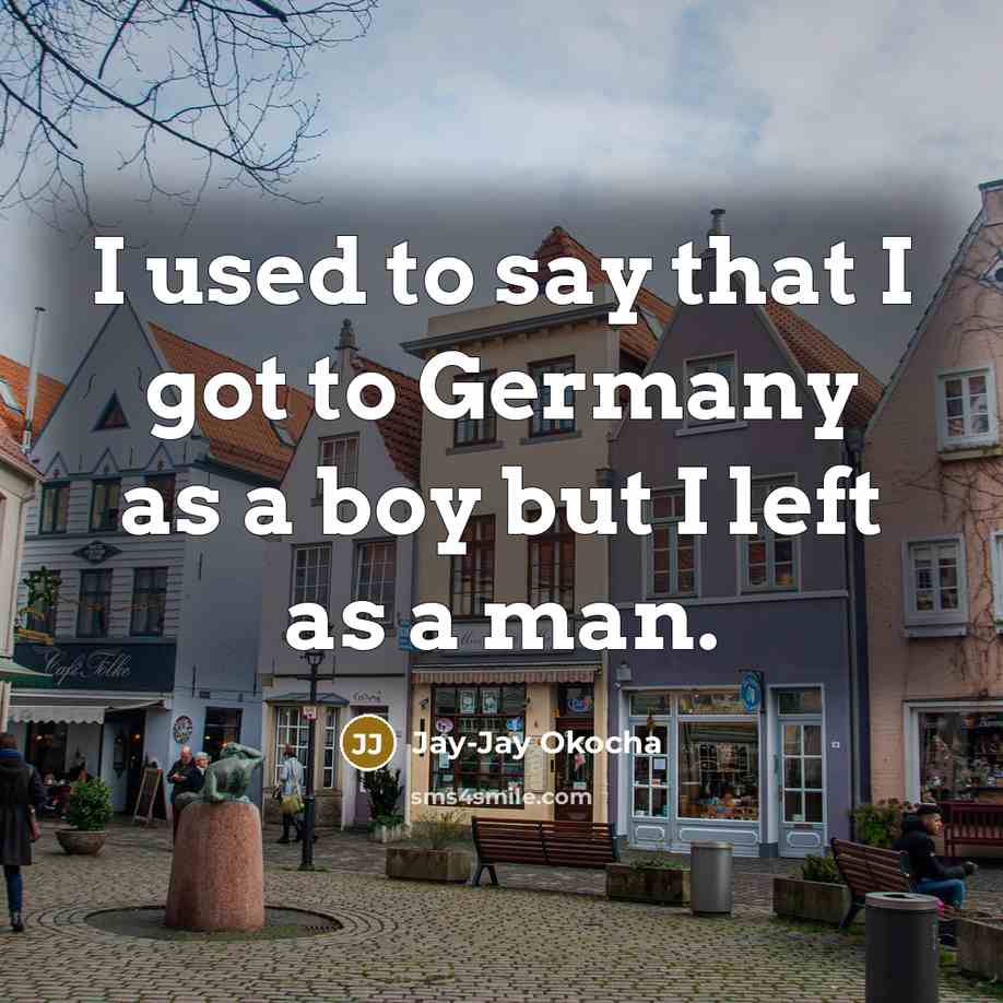 “I used to say that I got to Germany as…” quote by Jay-Jay Okocha