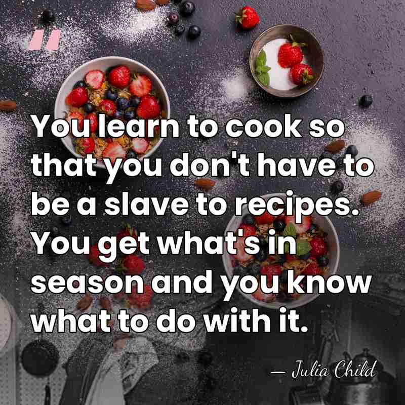 You learn to cook so that you don't have to be a&hellip; - Julia Child