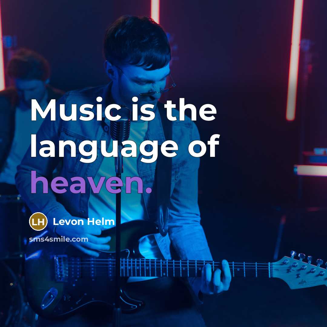 “Music is the language of heaven.…” quote by Levon Helm