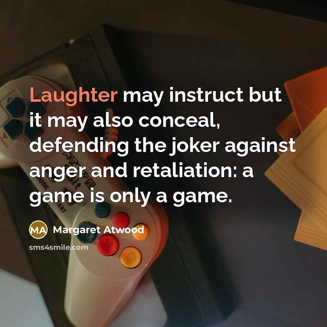 “Laughter may instruct but it may also conceal, defending the…” quote by Margaret Atwood