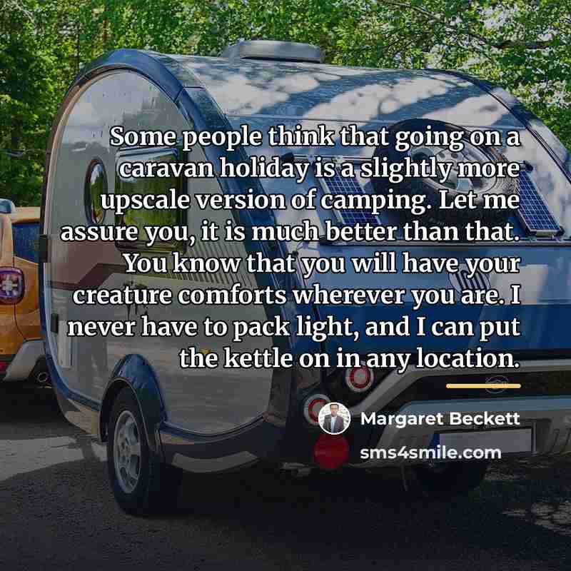“Some people think that going on a caravan holiday is…” quote by Margaret Beckett