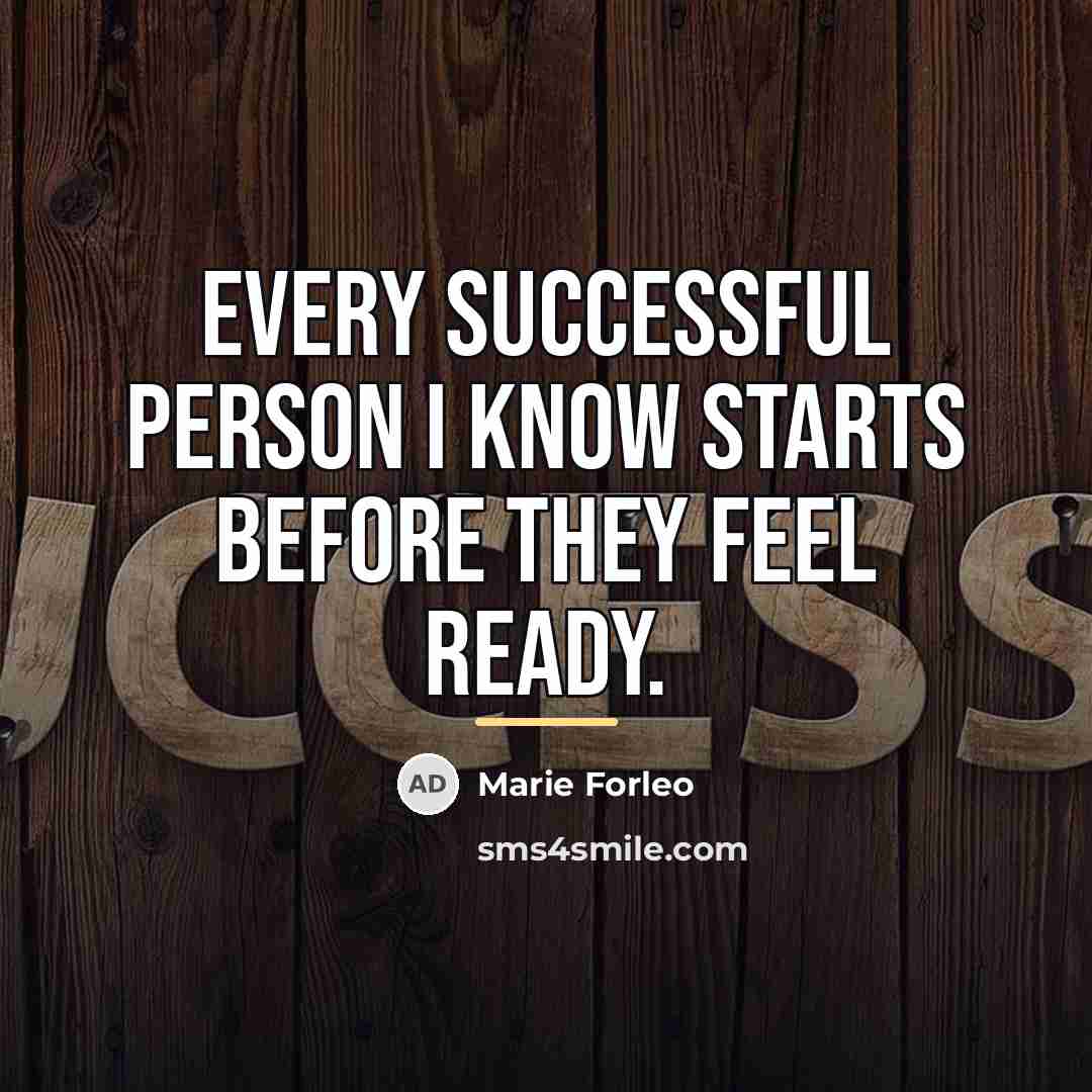 “Every successful person I know starts before they feel ready.…” quote by Marie Forleo