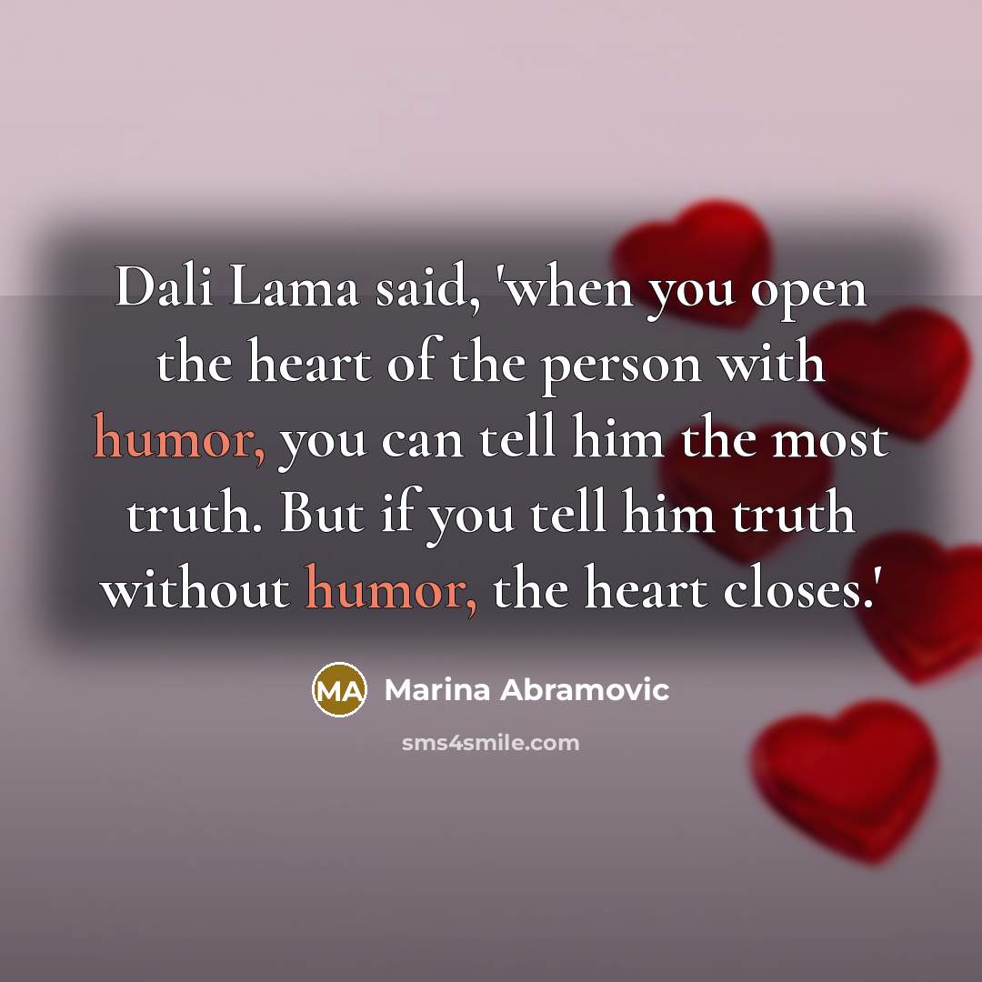 “Dali Lama said, 'when you open the heart of the…” quote by Marina Abramovic