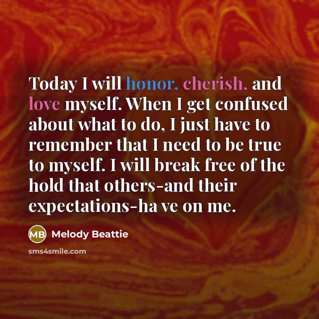 “Today I will honor, cherish, and love myself. When I…” quote by Melody Beattie