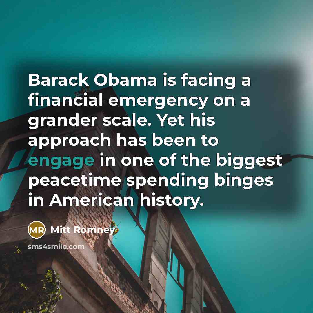 “Barack Obama is facing a financial emergency on a grander…” quote by Mitt Romney