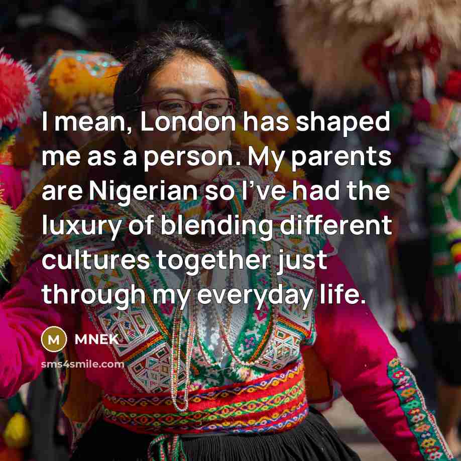 “I mean, London has shaped me as a person. My…” quote by MNEK