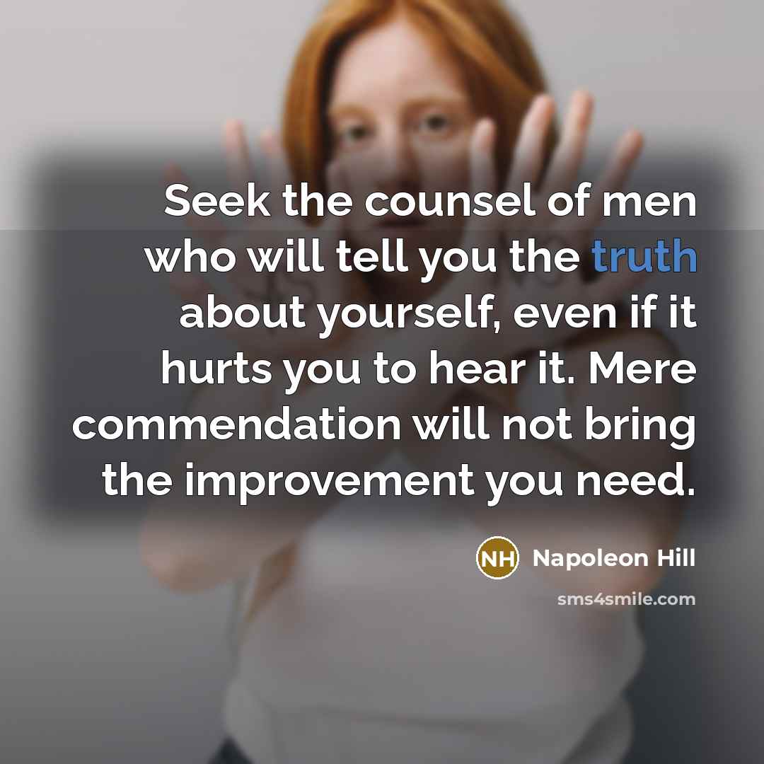 “Seek the counsel of men who will tell you the…” quote by Napoleon Hill