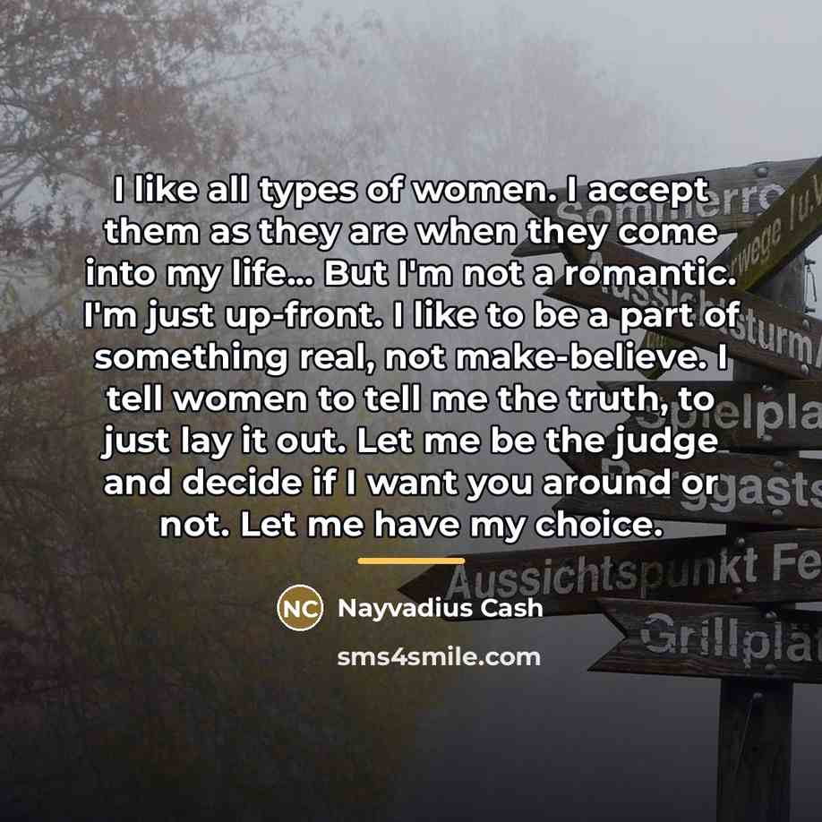 “I like all types of women. I accept them as…” quote by Nayvadius Cash