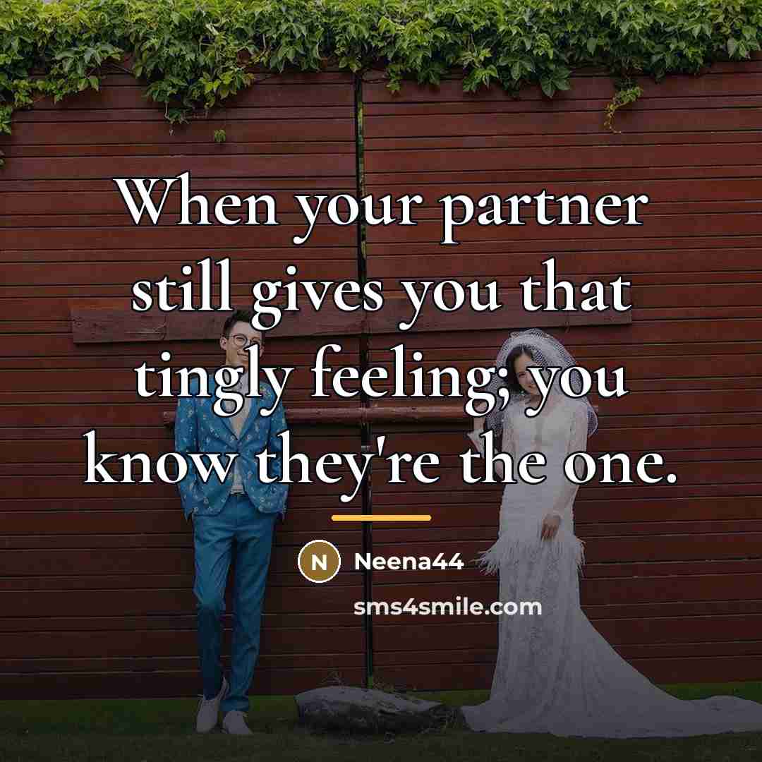 “When your partner still gives you that tingly feeling; you…” quote by Neena44