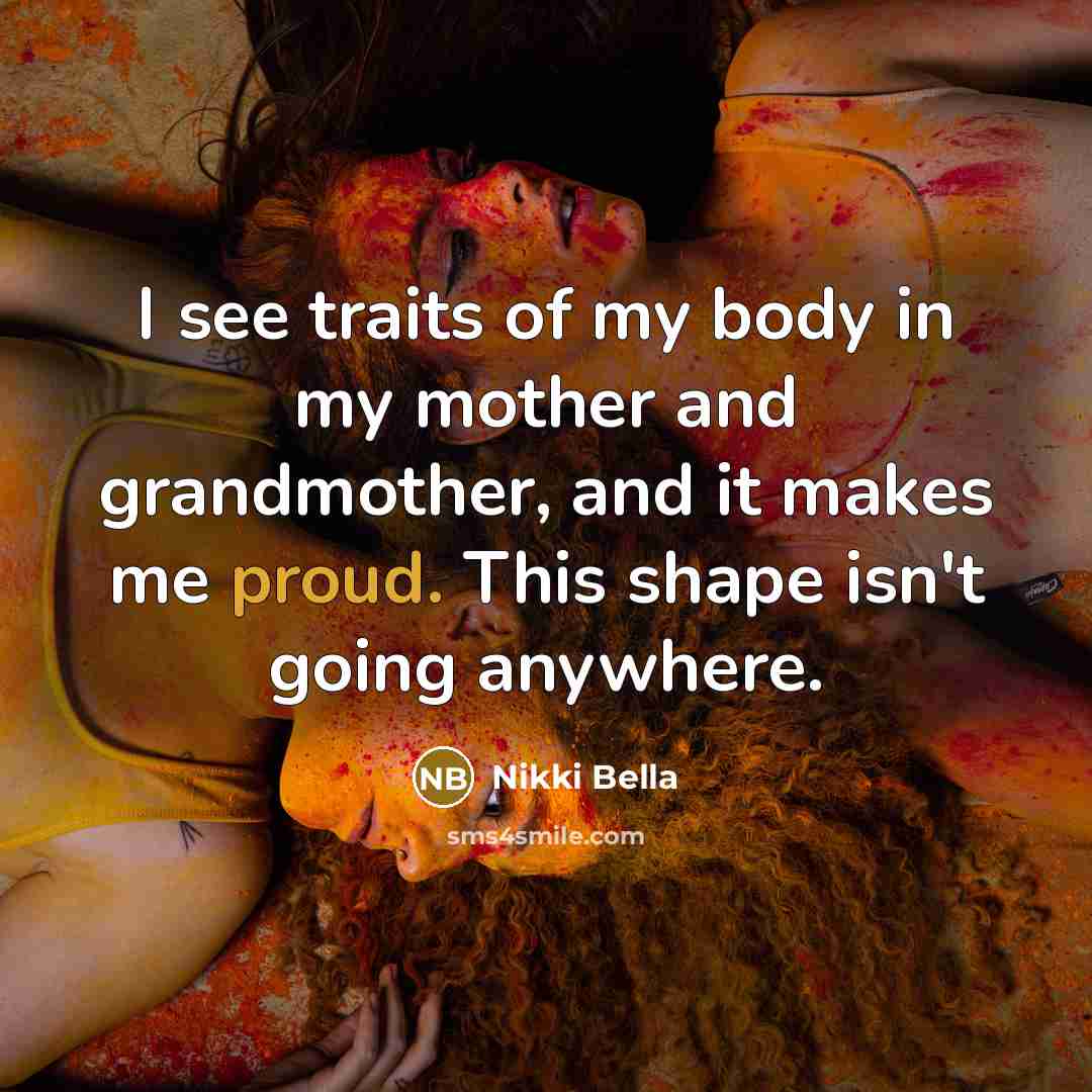 “I see traits of my body in my mother and…” quote by Nikki Bella