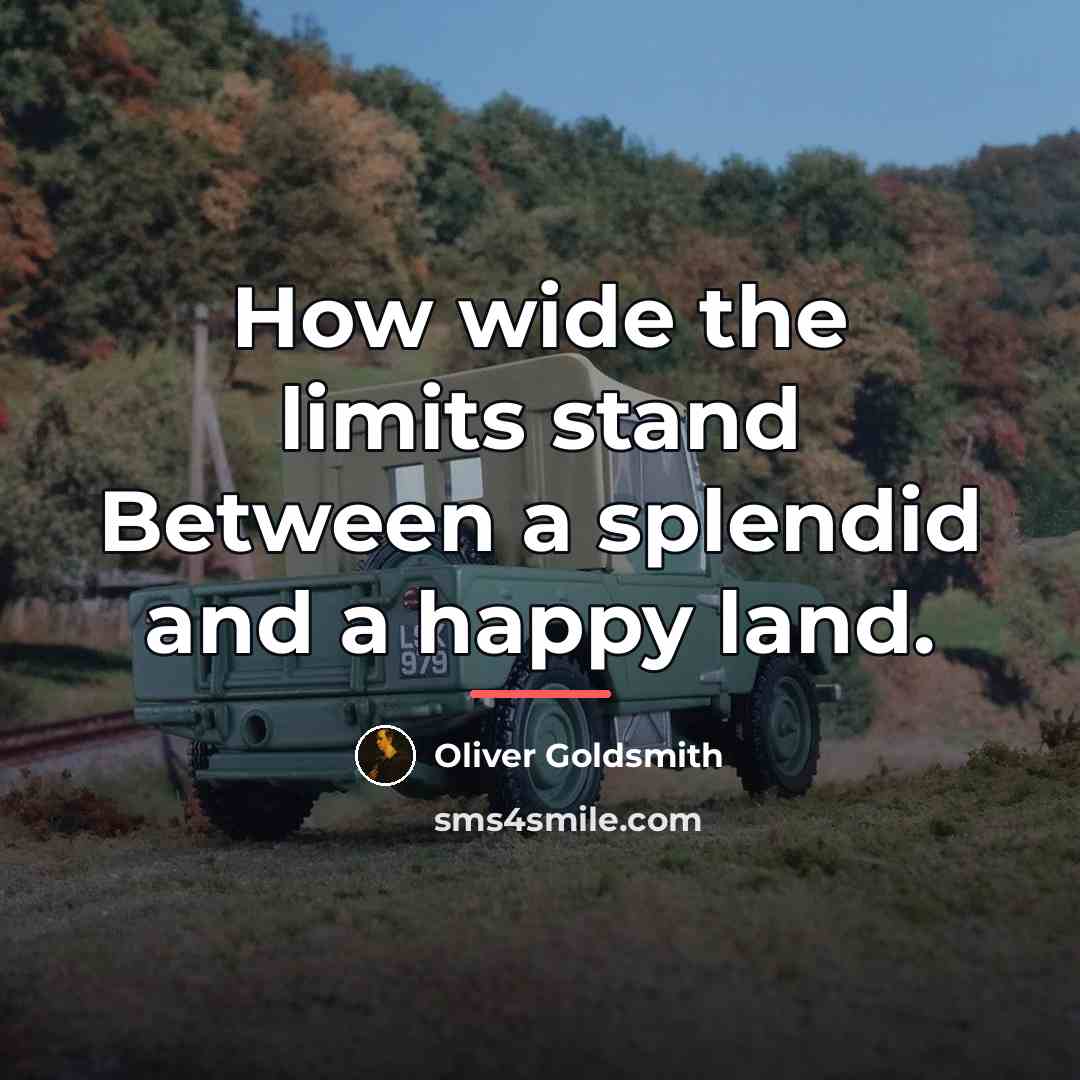 “How wide the limits stand Between a splendid and a…” quote by Oliver Goldsmith
