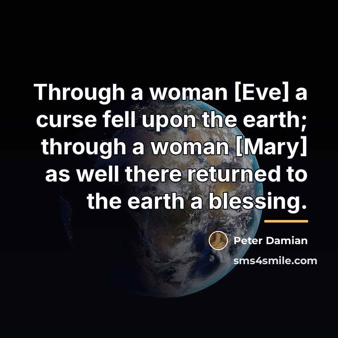 “Through a woman [Eve] a curse fell upon the earth;…” quote by Peter Damian