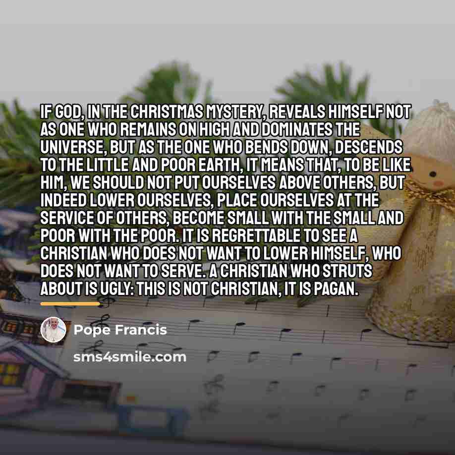 “If God, in the Christmas mystery, reveals himself not as…” quote by Pope Francis