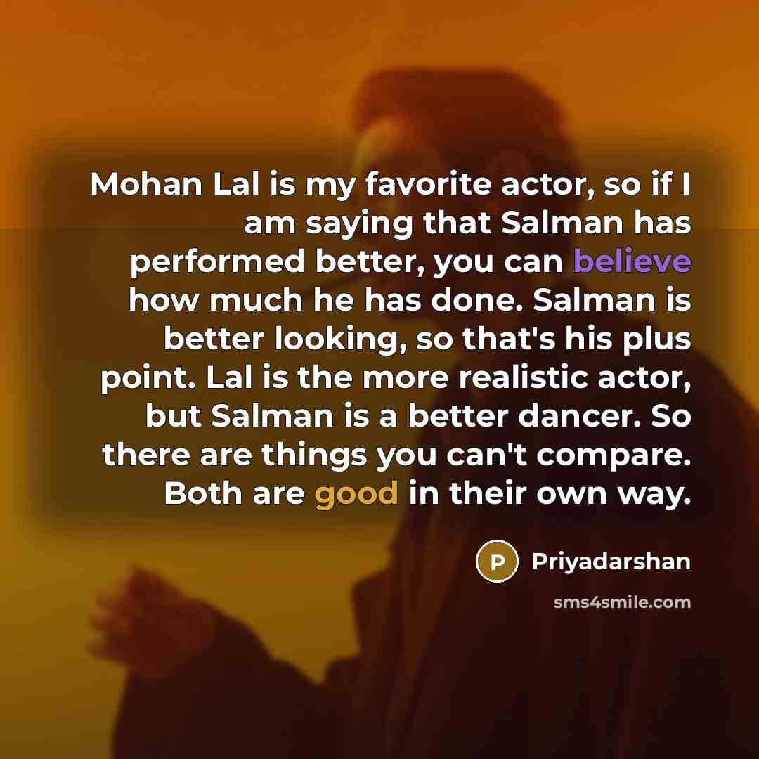 “Mohan Lal is my favorite actor, so if I am…” quote by Priyadarshan