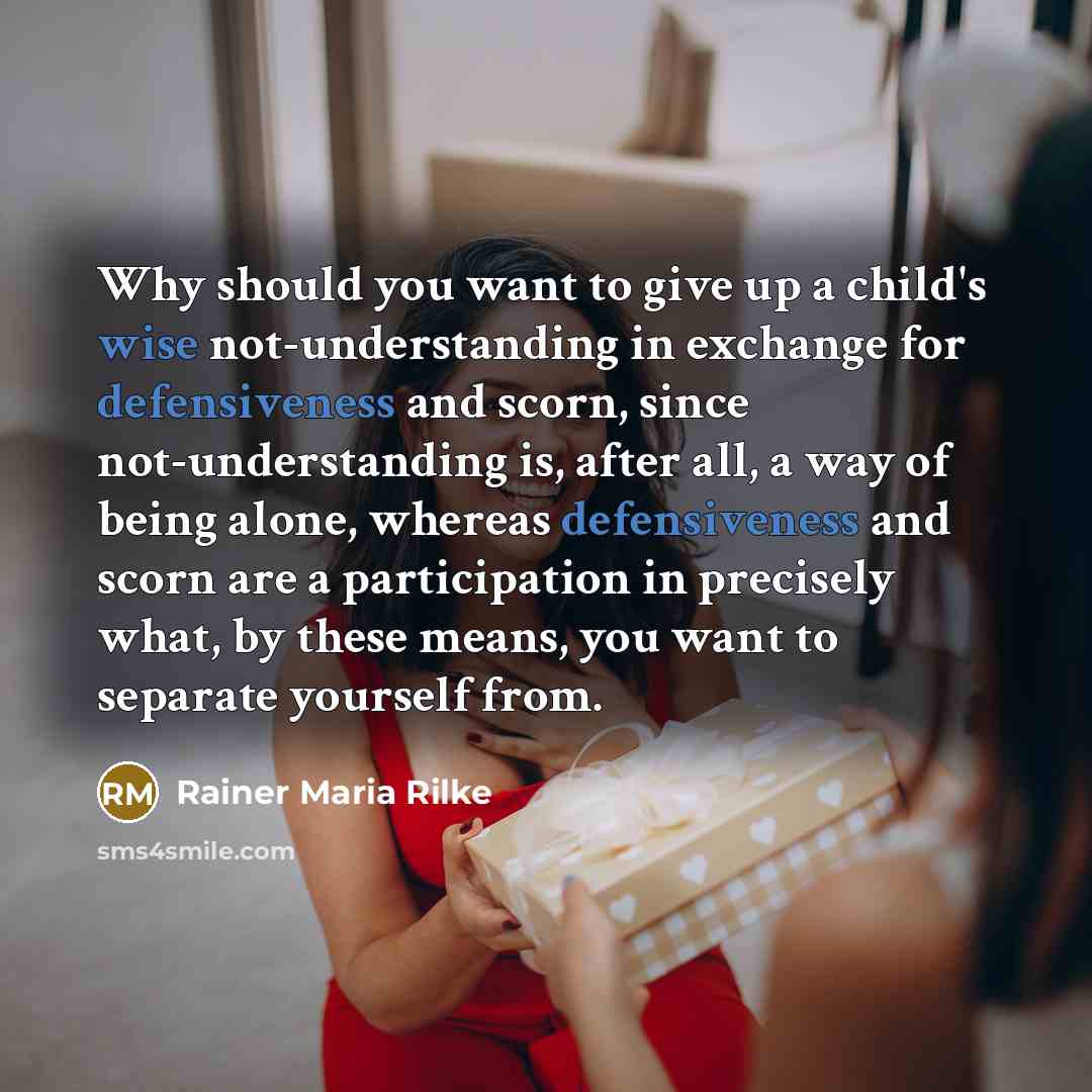 “Why should you want to give up a child's wise…” quote by Rainer Maria Rilke