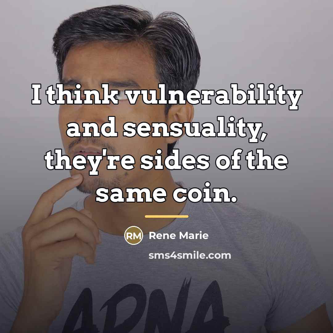 “I think vulnerability and sensuality, they're sides of the same…” quote by Rene Marie
