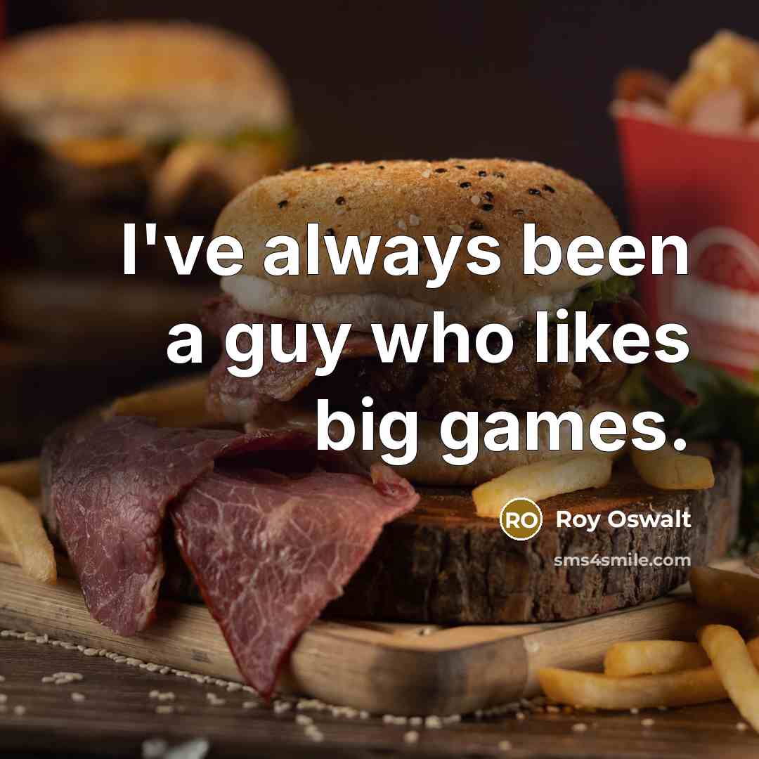 “I've always been a guy who likes big games.…” quote by Roy Oswalt