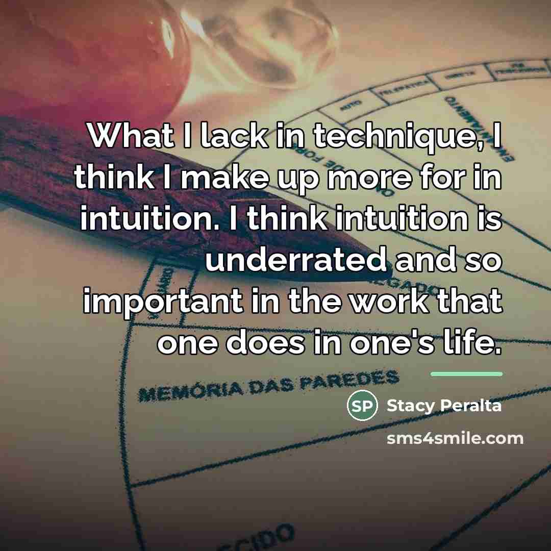 “What I lack in technique, I think I make up…” quote by Stacy Peralta