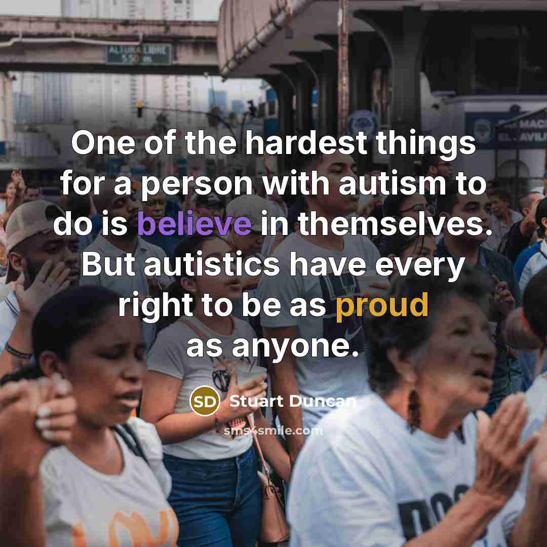 “One of the hardest things for a person with autism…” quote by Stuart Duncan
