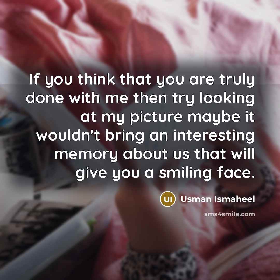 “If you think that you are truly done with me…” quote by Usman Ismaheel