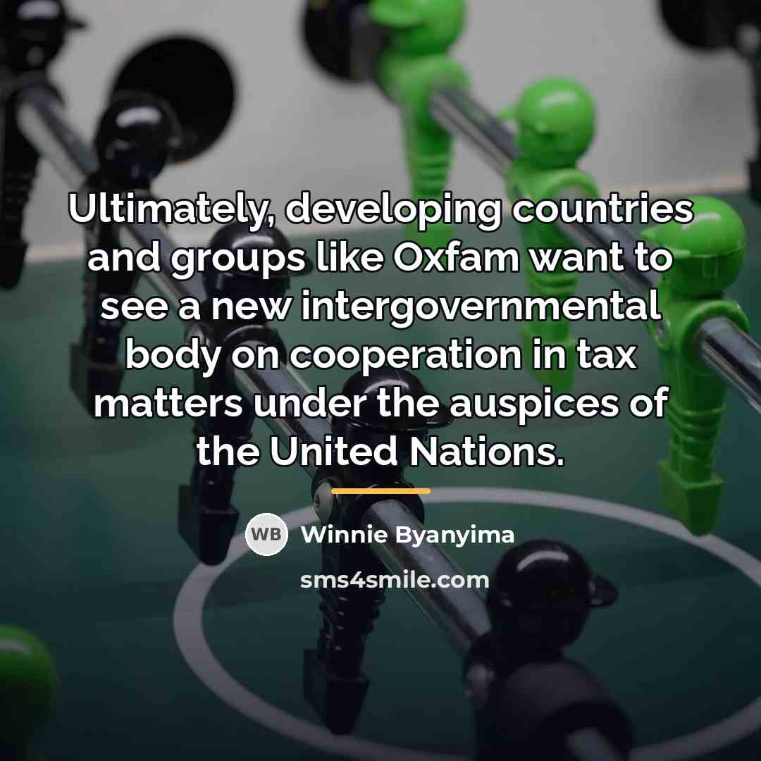 “Ultimately, developing countries and groups like Oxfam want to see…” quote by Winnie Byanyima