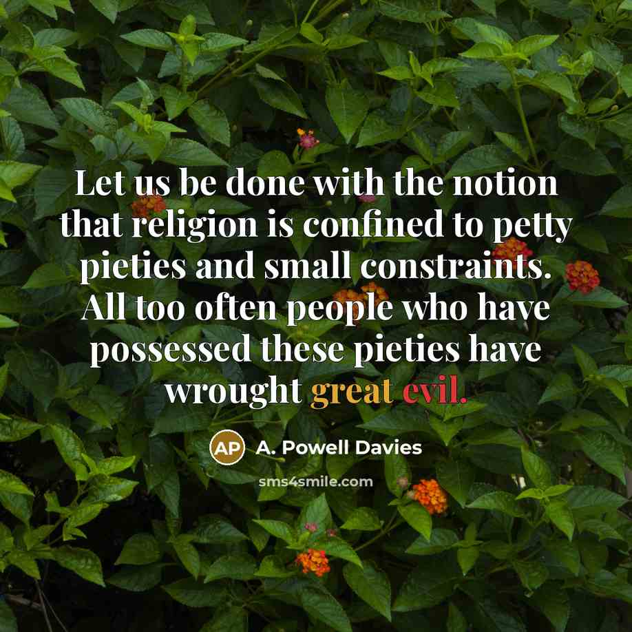 “Let us be done with the notion that religion is…” quote by A. Powell Davies