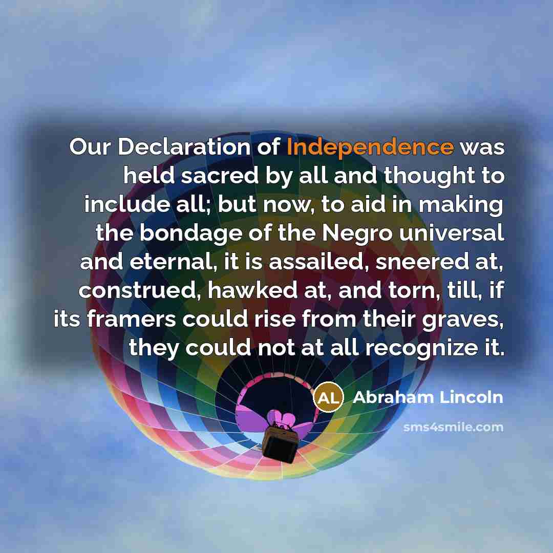 “Our Declaration of Independence was held sacred by all and…” quote by Abraham Lincoln