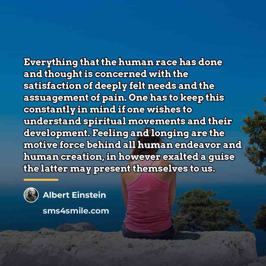 “Everything that the human race has done and thought is…” quote by Albert Einstein