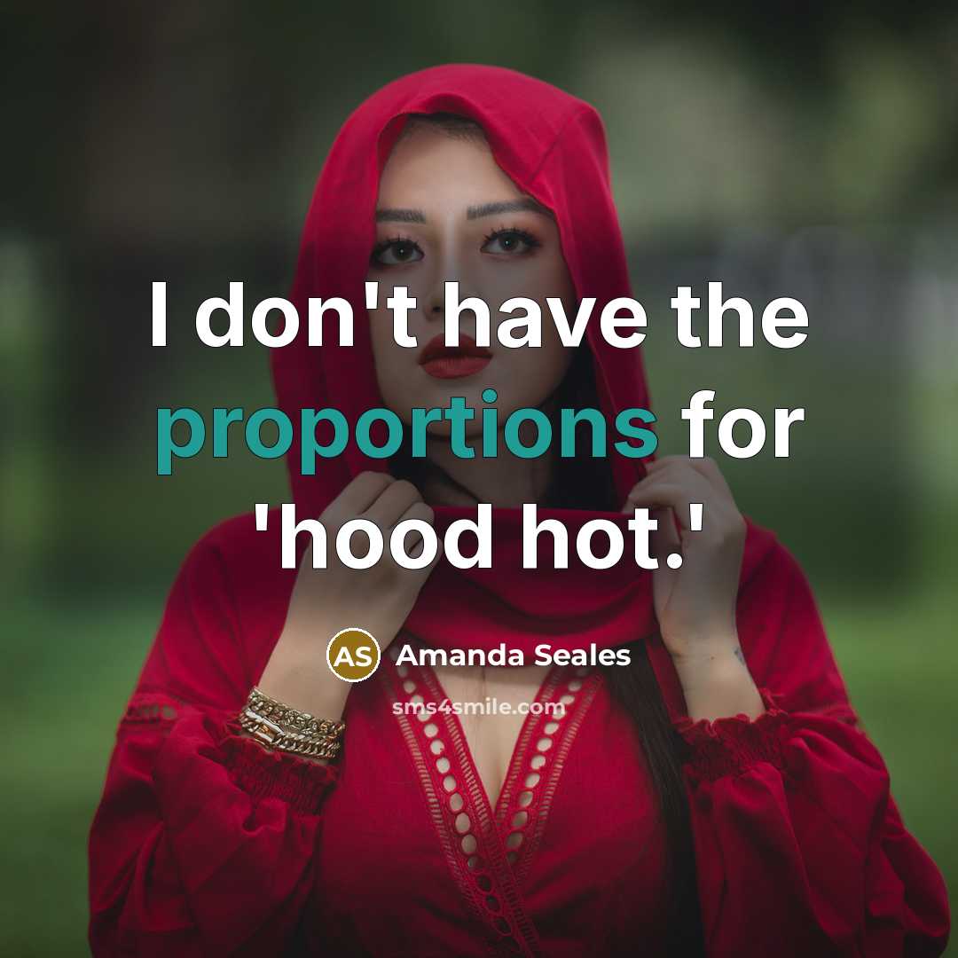 “I don't have the proportions for 'hood hot.'…” quote by Amanda Seales