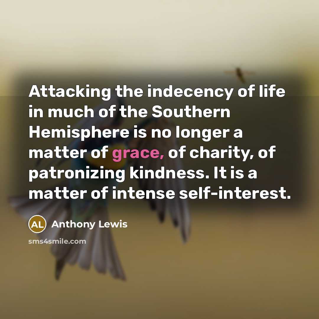 “Attacking the indecency of life in much of the Southern…” quote by Anthony Lewis
