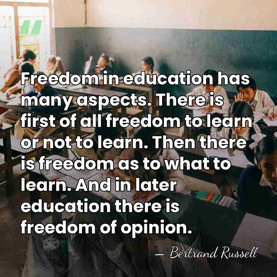 Freedom in education has many aspects. There is first of all freedom&hellip; - Bertrand Russell
