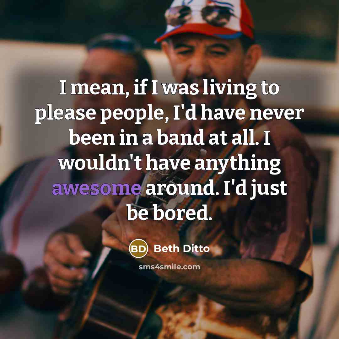 “I mean, if I was living to please people, I'd…” quote by Beth Ditto