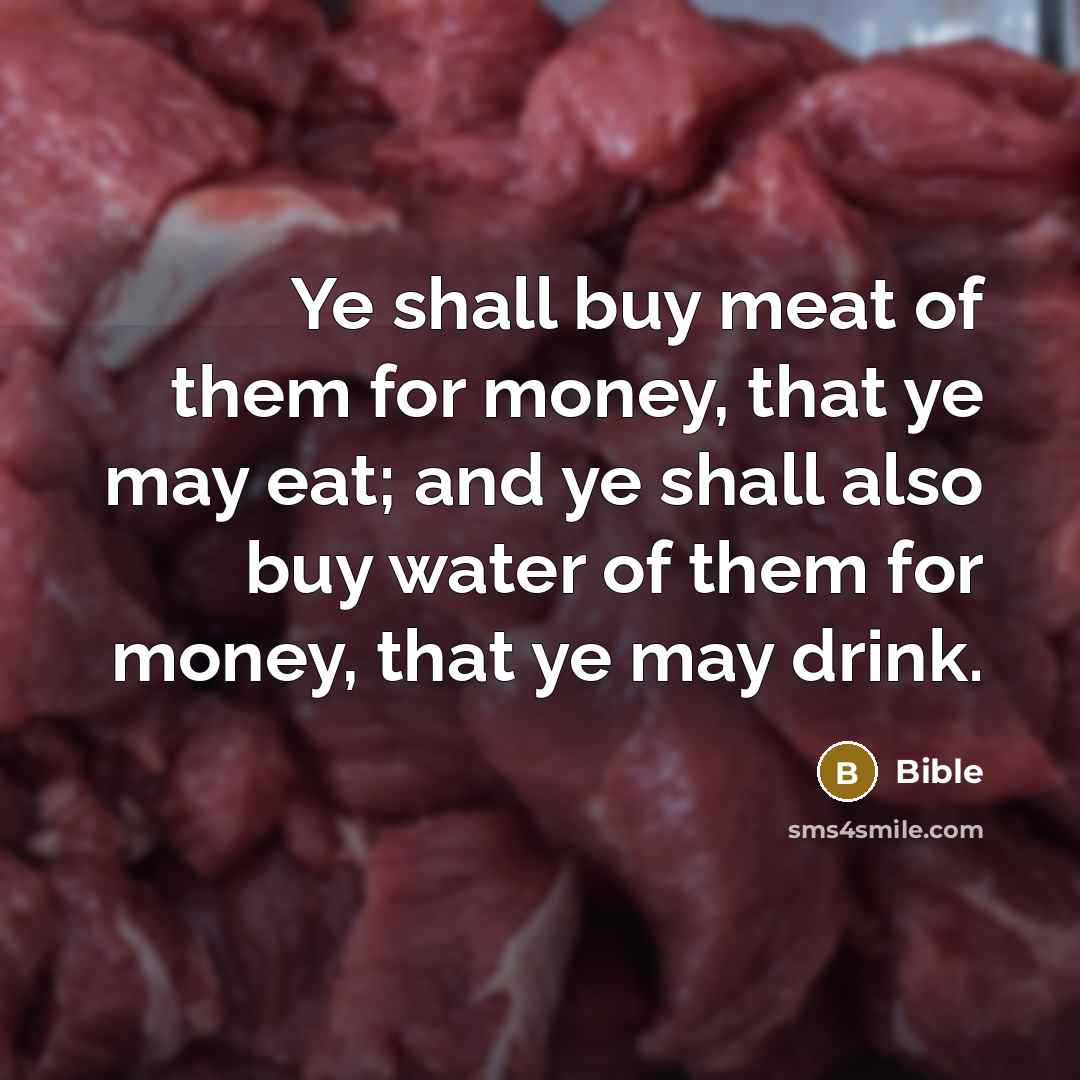 “Ye shall buy meat of them for money, that ye…” quote by Bible