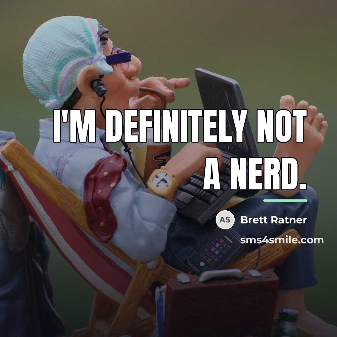 “I'm definitely not a nerd.…” quote by Brett Ratner