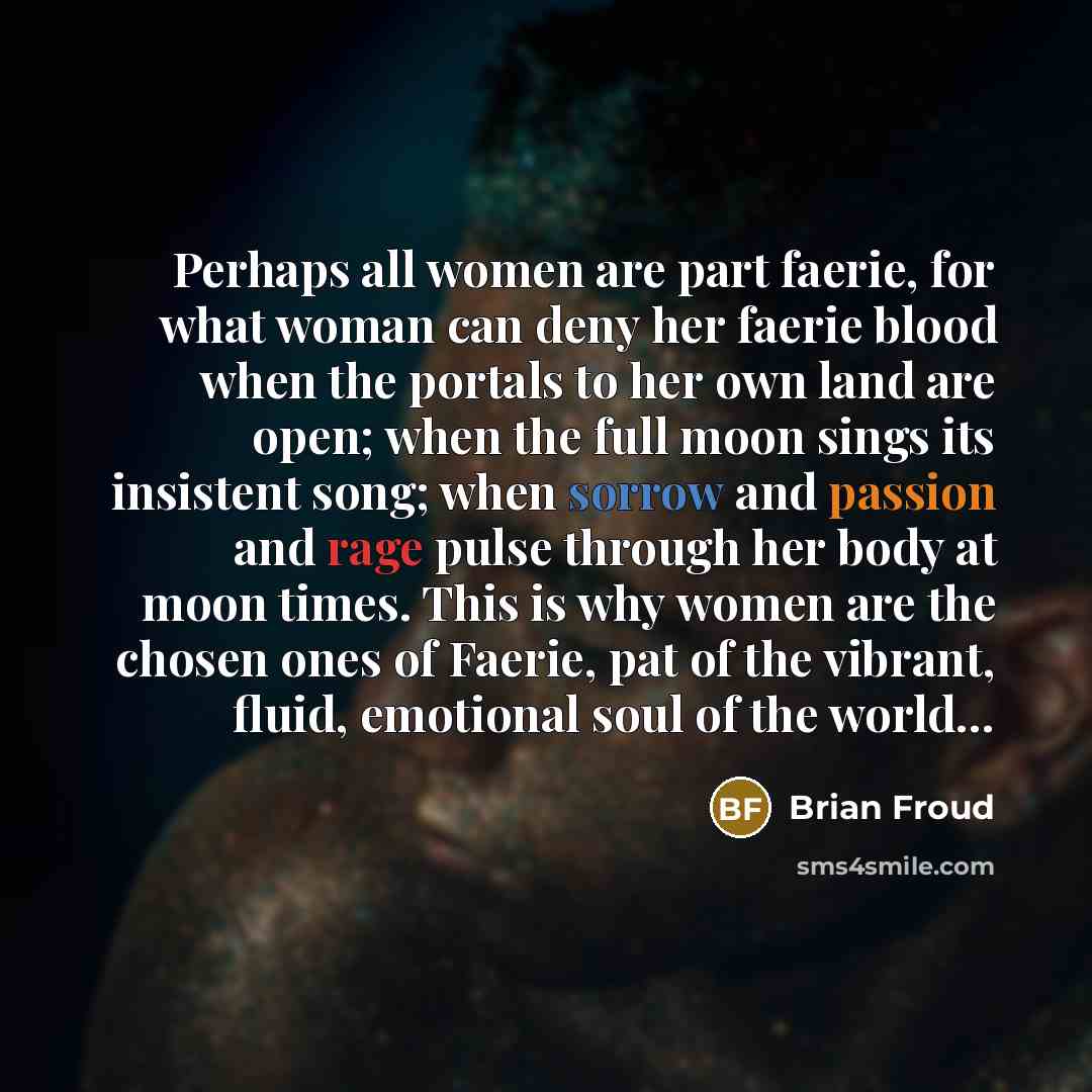 “Perhaps all women are part faerie, for what woman can…” quote by Brian Froud