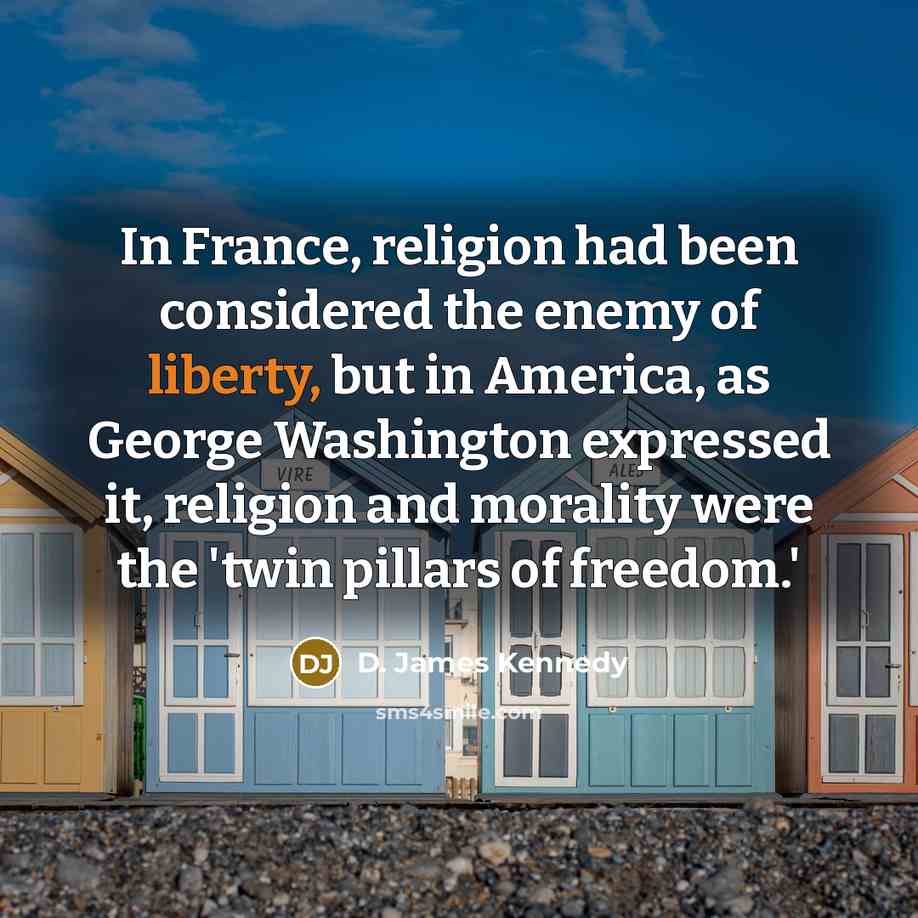 “In France, religion had been considered the enemy of liberty,…” quote by D. James Kennedy